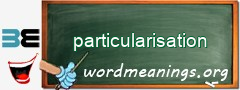 WordMeaning blackboard for particularisation